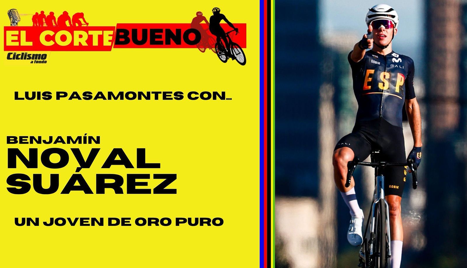 Benjamín Noval, la gran joya del ciclismo español, protagonista en El Corte Bueno Benjamín Noval, la gran joya del ciclismo español, protagonista en El Corte Bueno