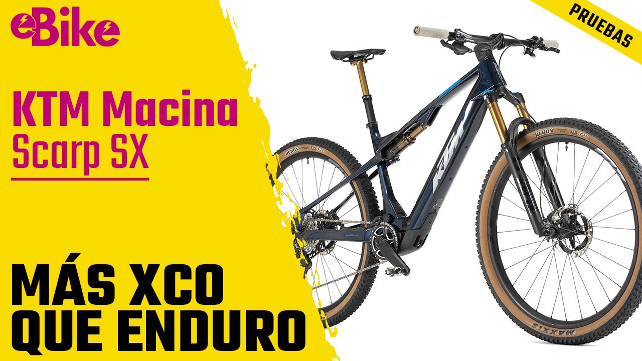 Probamos la eMTB ligera de KTM, la Macina Scarp SX Probamos la eMTB ligera de KTM, la Macina Scarp SX