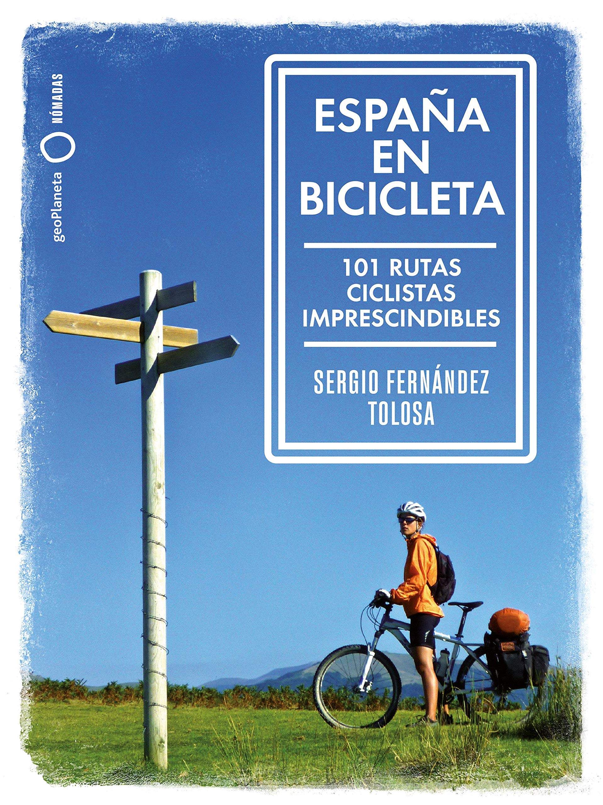 España en bicicleta. 101 rutas ciclistas imprescindibles / Lonely Planet