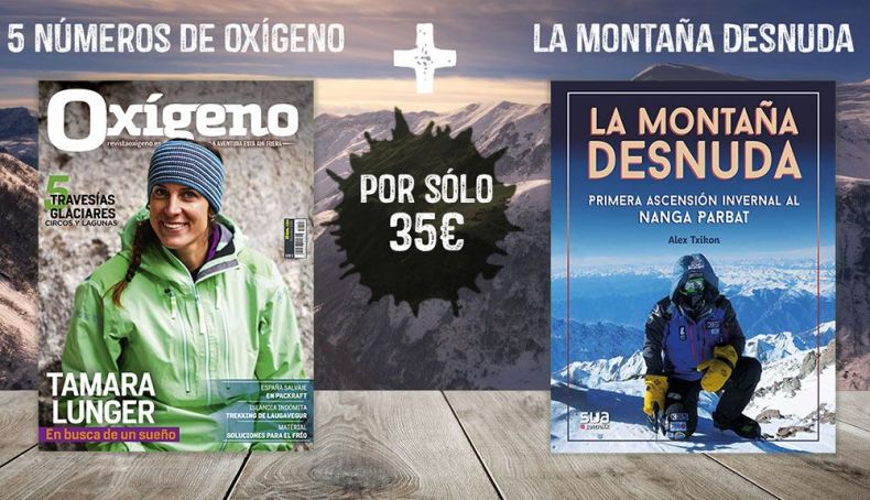 Suscripción a Oxígeno + La Montaña Desnuda de Alex Txikon Suscripción a Oxígeno + La Montaña Desnuda de Alex Txikon