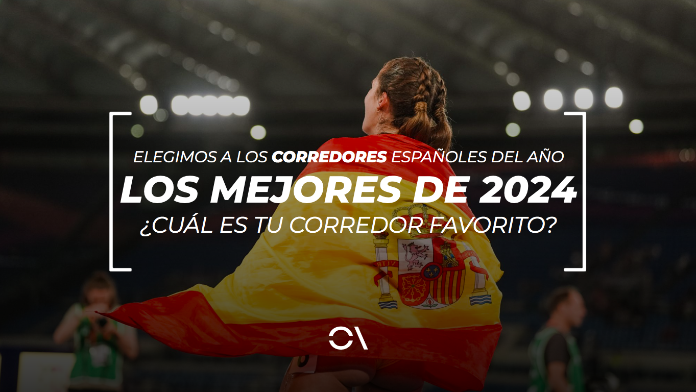 Elegimos a los mejores corredores españoles del año 2024. SPORTMEDIA. Elegimos a los mejores corredores españoles del año 2024. SPORTMEDIA.