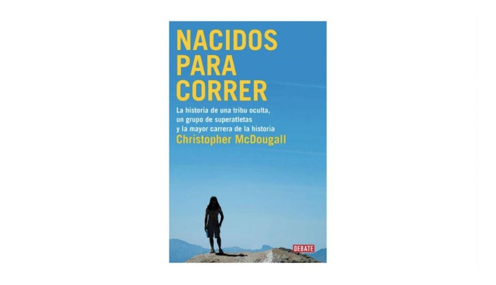 Nacidos para Correr, de Christopher Mcdougall.