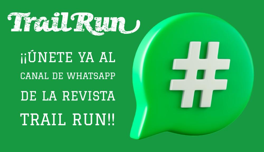 ¡¡Únete ya al canal de Whatsapp de la revista TRAIL RUN!! ¡¡Únete ya al canal de Whatsapp de la revista TRAIL RUN!!