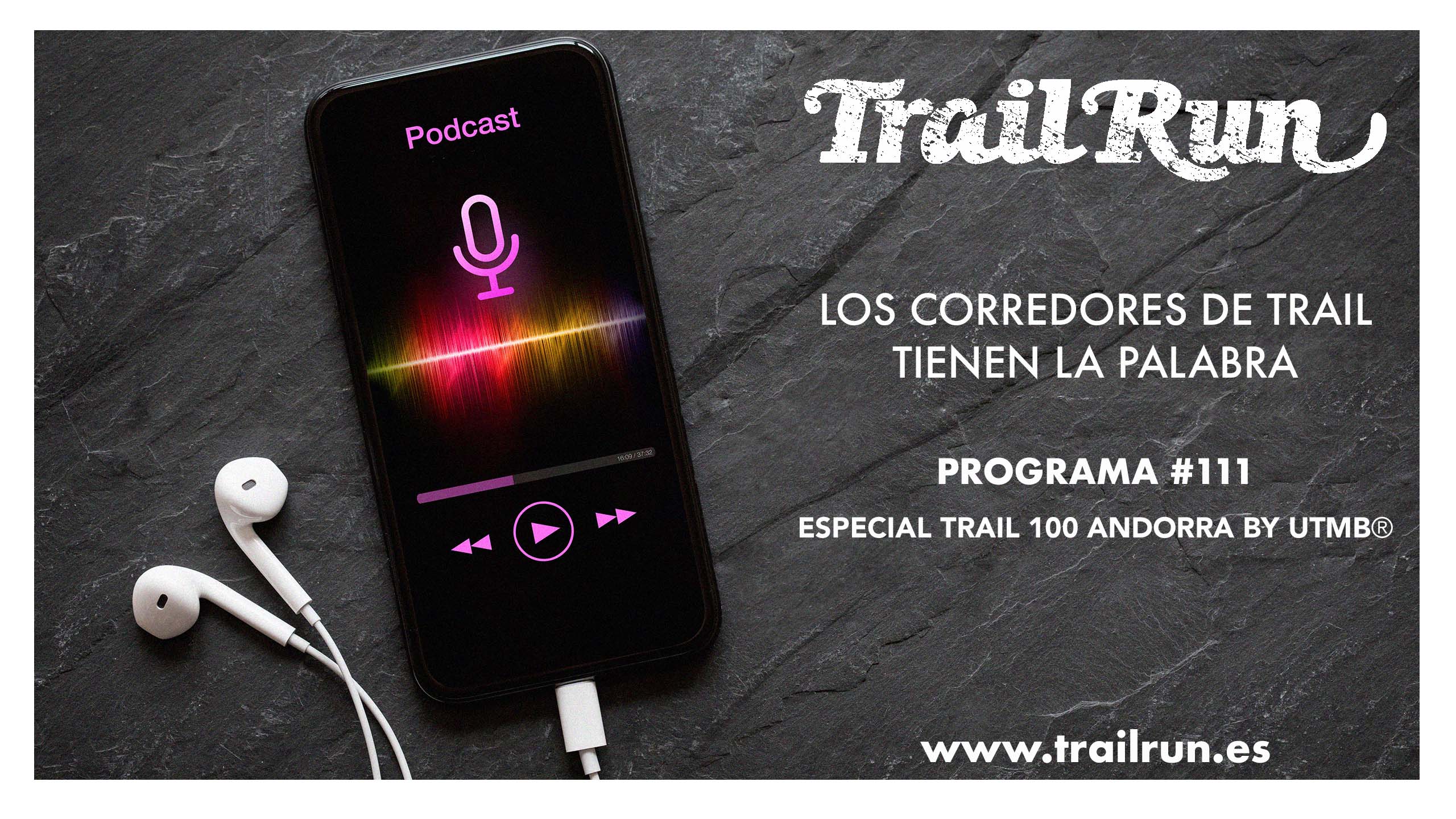 Pódcast TRAIL RUN #111: Especial Trail 100 Andorra by UTMB®️