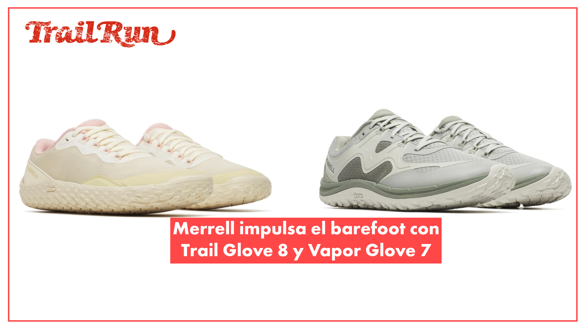 Merrell impulsa el barefoot con Trail Glove 8 y Vapor Glove 7