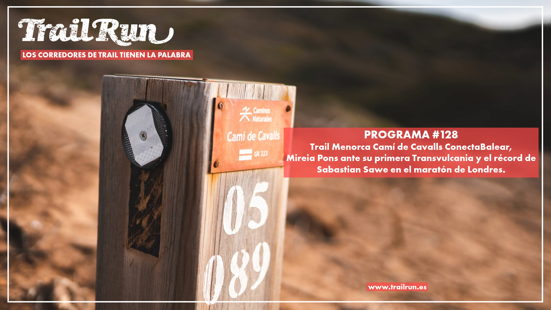 Pódcast  TRAIL RUN #128: Trail Menorca Camí de Cavalls, Transvulcania y récord maratón de Londres