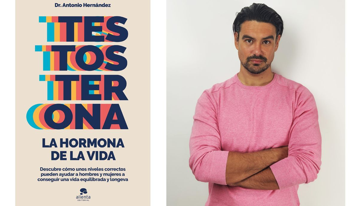 Testosterona, hormona de la vida, entrevista al Dr. Antonio Hernández Testosterona, hormona de la vida, entrevista al Dr. Antonio Hernández