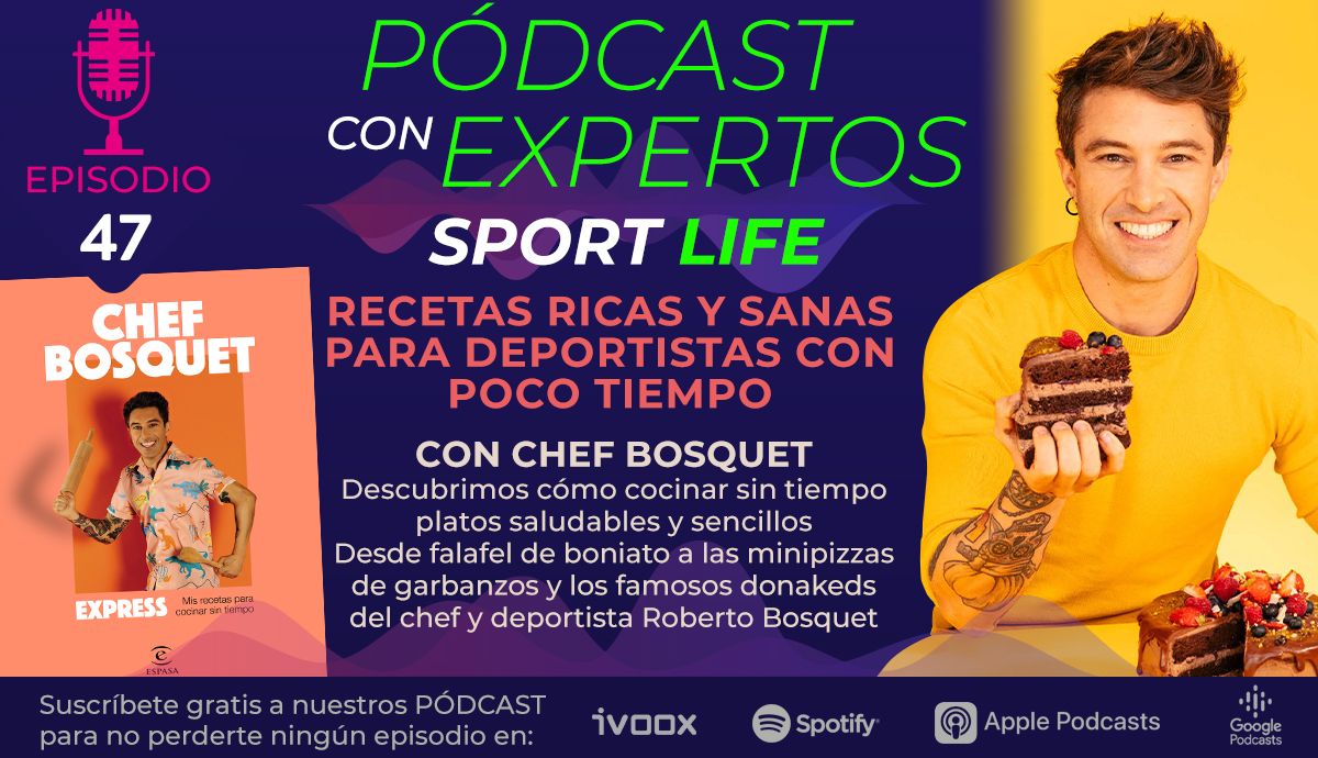 Pódcast #47 Recetas ricas y sanas para deportistas con poco tiempo con el Chef Bosquet