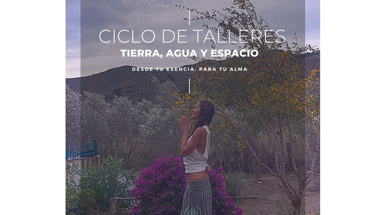 Ciclo de talleres Tierra, Agua y Espacio