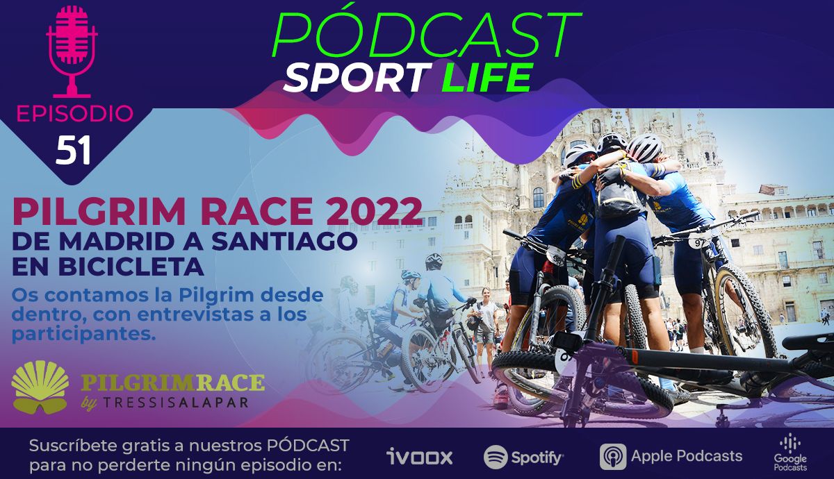 Podcast 51 Sport Life Pilgrim Race 2022