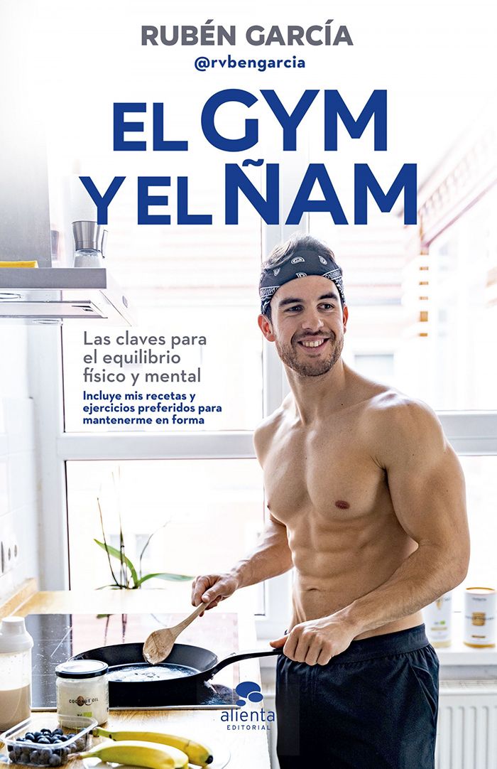 El Gym y el Ñam. Las claves para el equilibrio físico y mental El Gym y el Ñam. Las claves para el equilibrio físico y mental