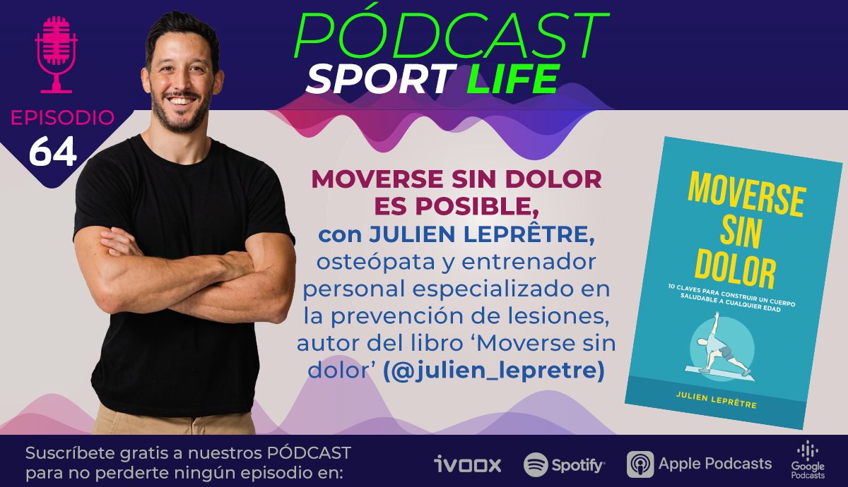 Aprendemos a movernos sin dolor con Julien Leprêtre en el podcast de Sport Life