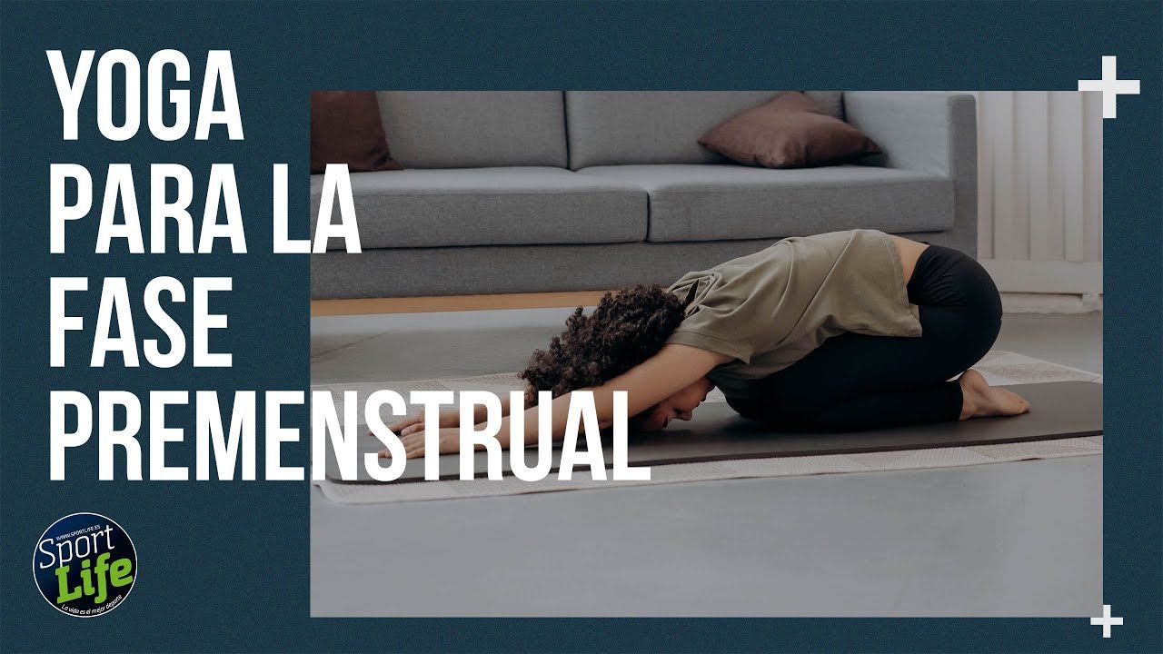 Yoga para la fase pre-menstrual