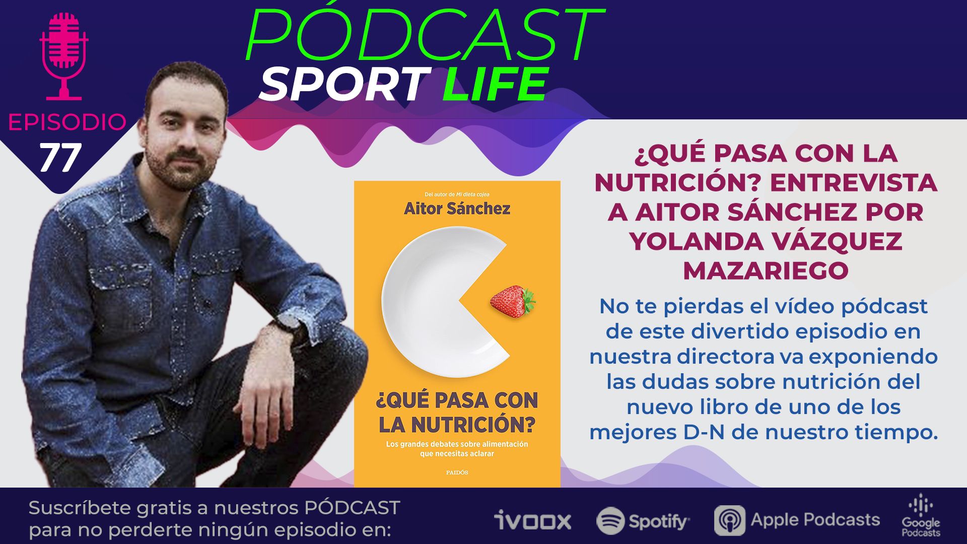 Aitor Sánchez nos cuenta lo qué pasa con la nutrición en el pódcast de Sport Life