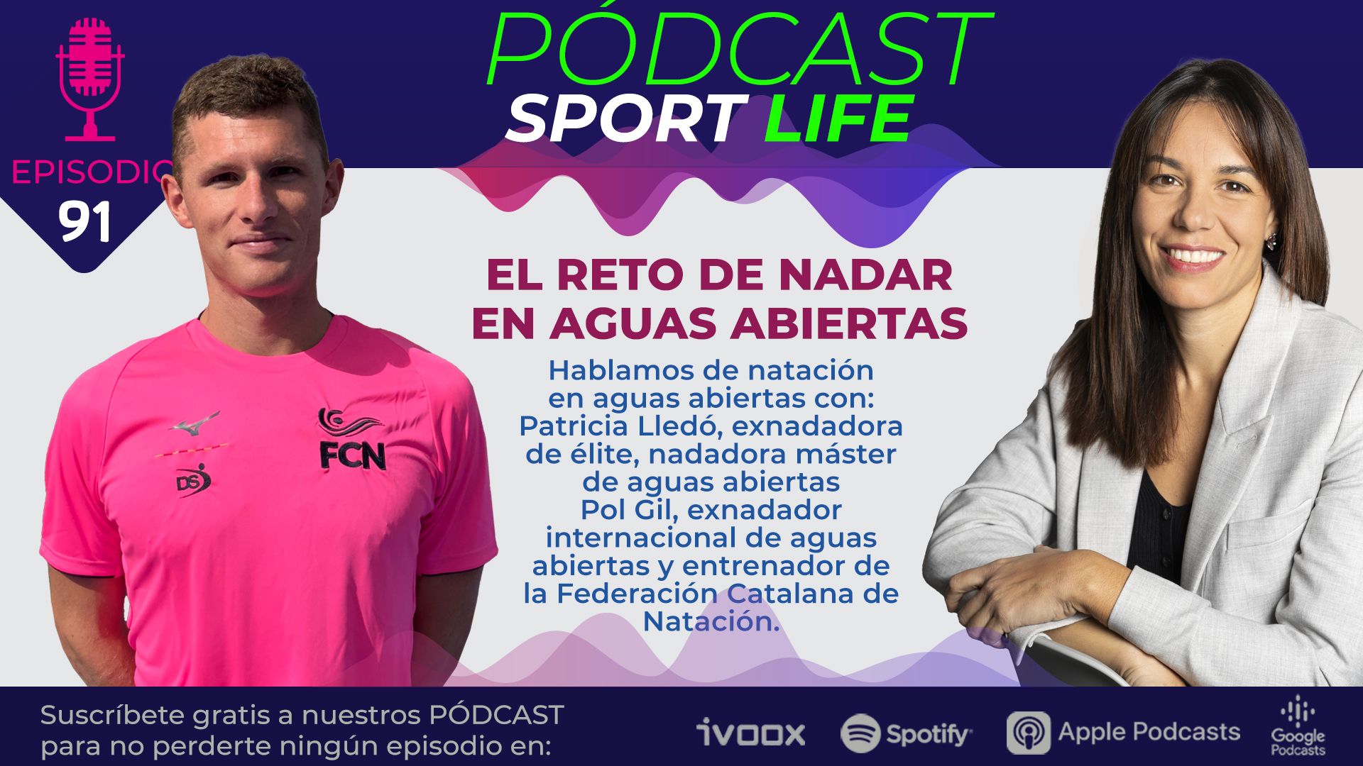 El reto de nadar en aguas abiertas: Pódcast 91 Sport Life con Patricia Lledó y Pol Gil