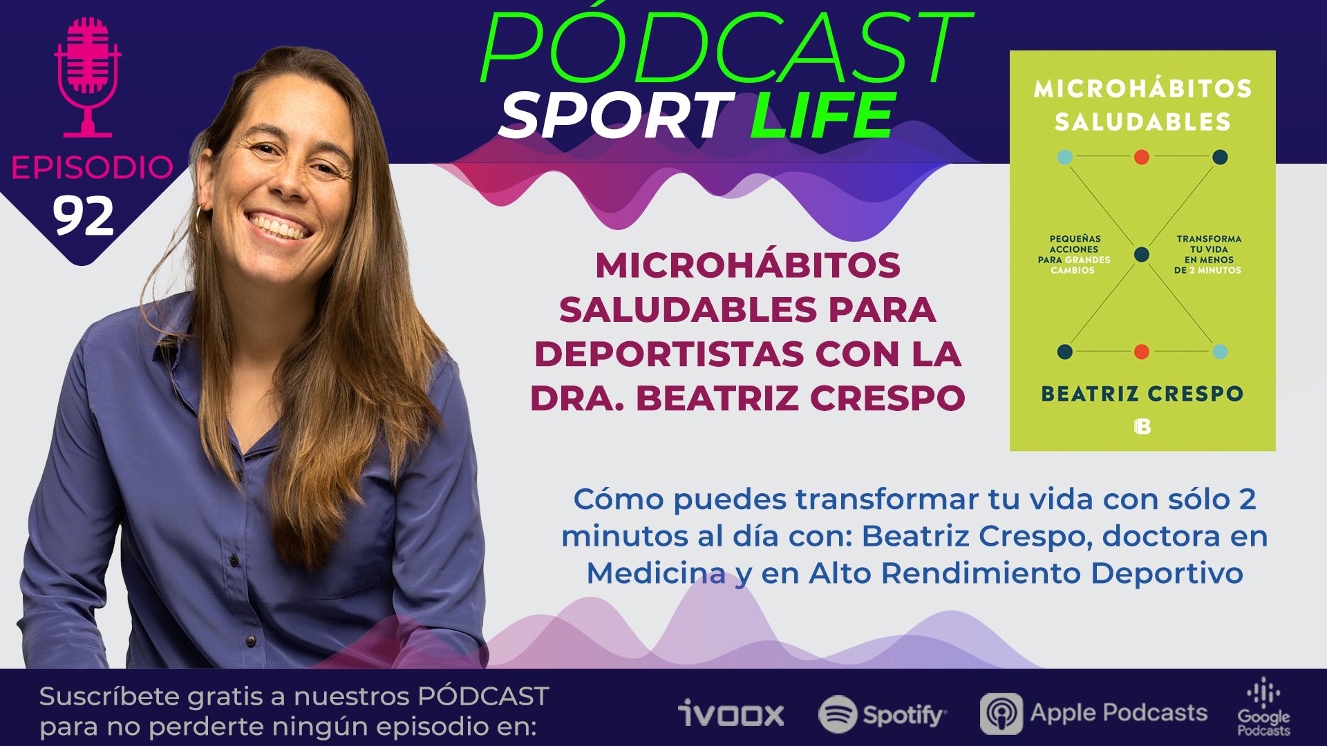 Pódcast Sport Life 92: Microhábitos saludables, 2 minutos para mejorar tu vida con Beatriz Crespo