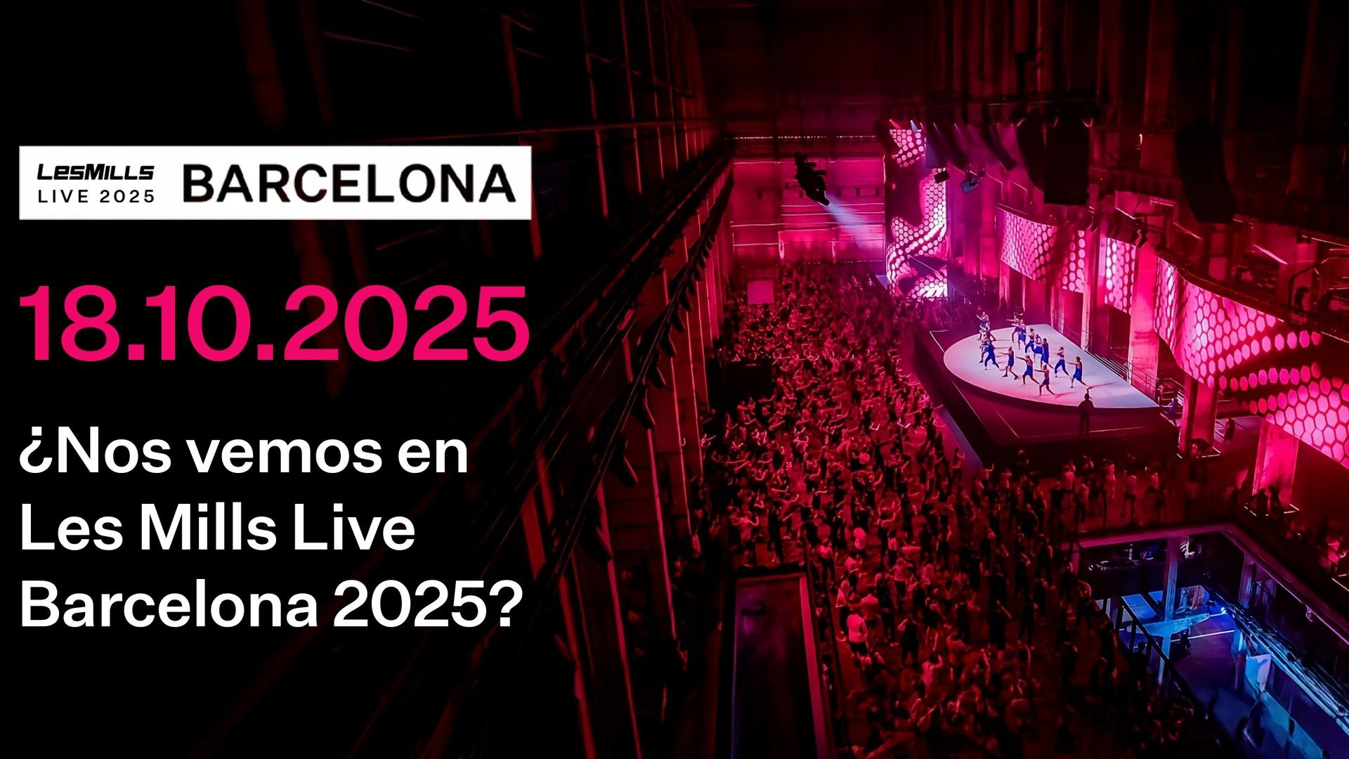 Les Mills Live Barcelona 2025  la experiencia fitness para entrenar con los mejores