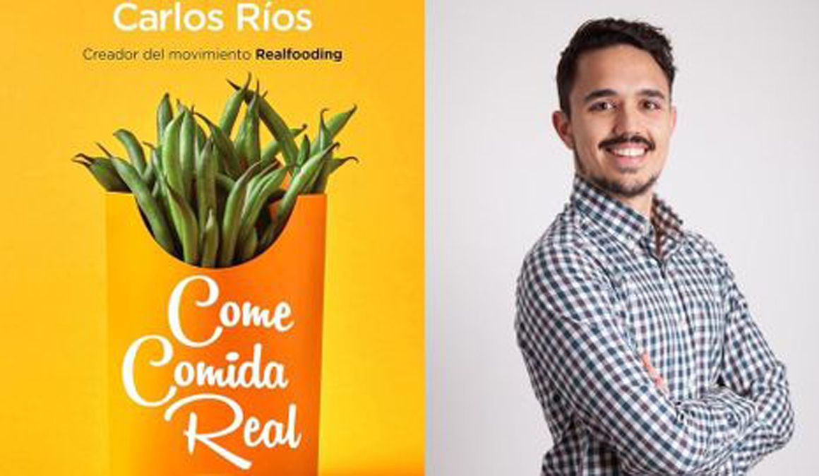Entrevistamos a Carlos Ríos, autor del libro Come Comida Real
