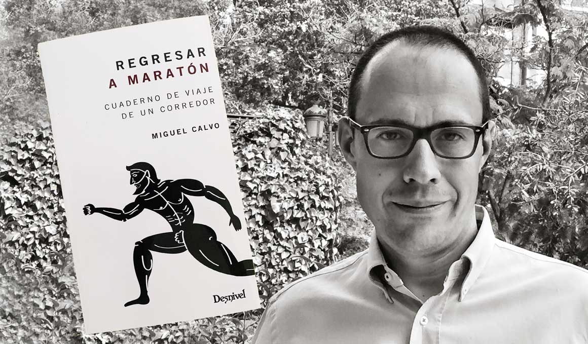 Miguel Calvo, corredor y autor de 'Regresar a Maratón'.