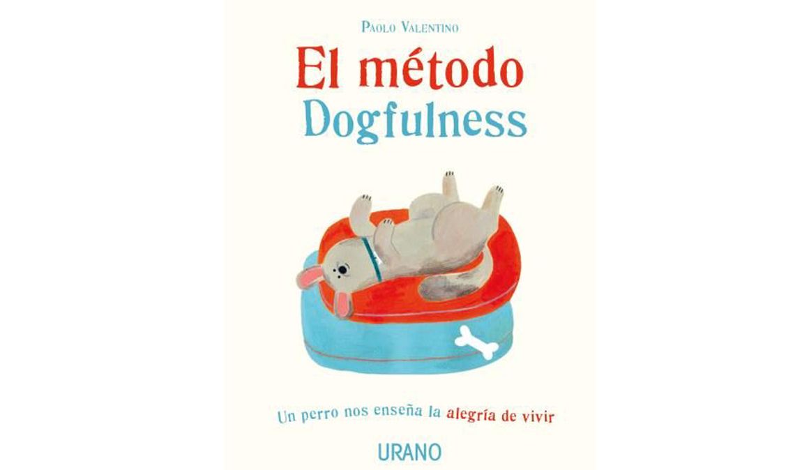 El método Dogfulness, la alegría de vivir que nos enseñan los perros
