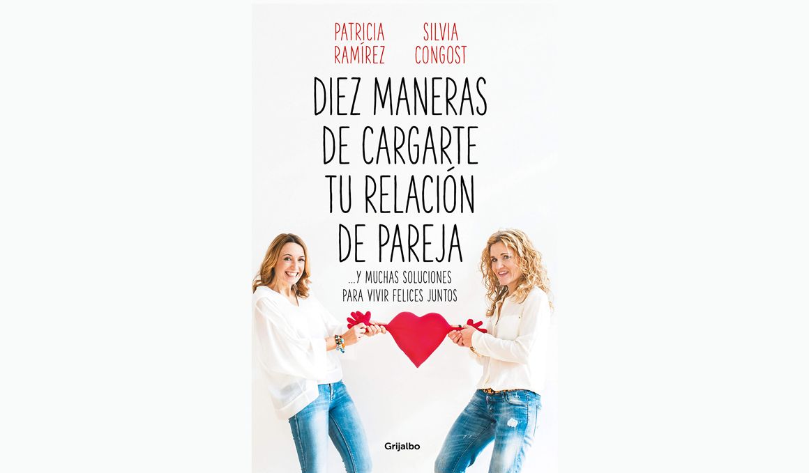 Diez maneras de cargarte tu relación de pareja. Humor y psicología para salvar tu relación.
