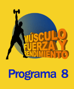 Programa 8 Reto Músculo, Fuerza y Rendimiento