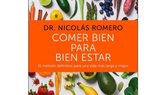 "Comer bien para bien estar" del Dr. Romero "Comer bien para bien estar" del Dr. Romero