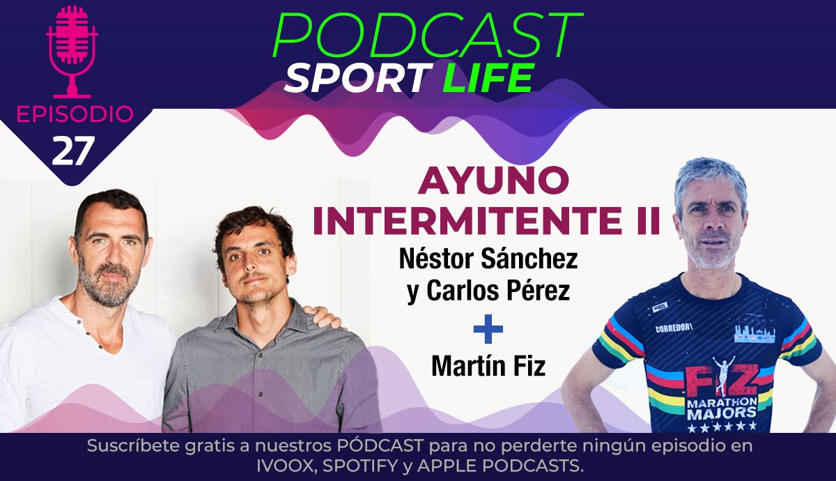 Episodio 27 del pódcast de Sport Life, sobre el Ayuno Intermitente (II)