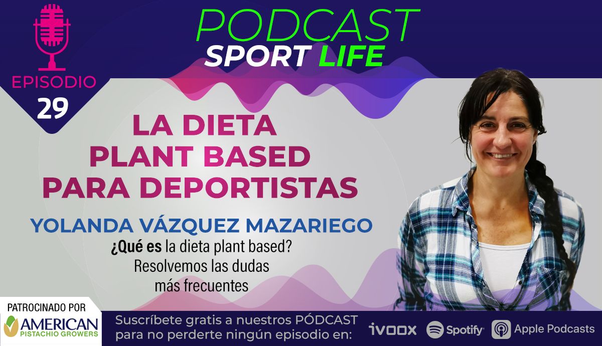 Yolanda Vázquez nos explica en este pódcast qué es una dieta Plant Based