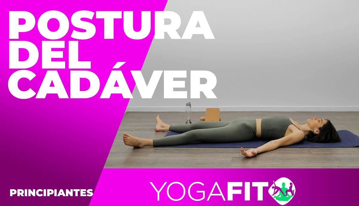 Cómo hacer la postura del Cadáver en YogaFit 5