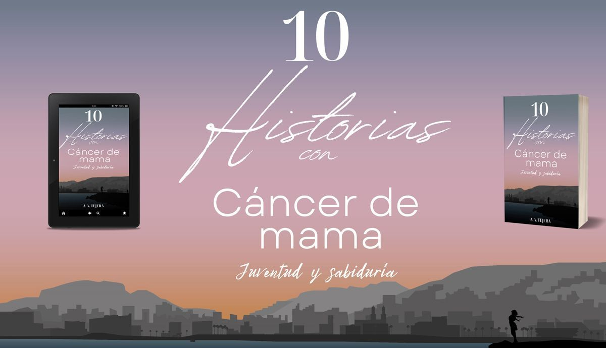 Libro 10 Historias con Cáncer de Mama Libro 10 Historias con Cáncer de Mama