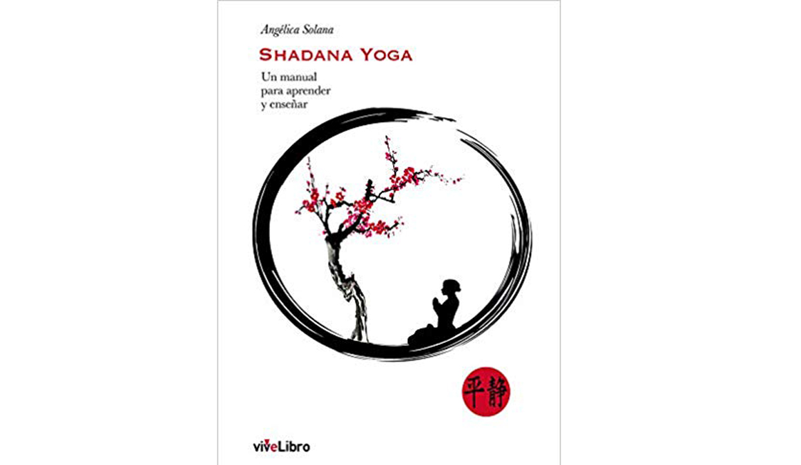 Shadana Yoga. Un manual para aprender y enseñar