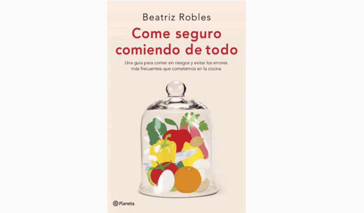 Entrevistamos a Beatriz Robles, Dietista-Nutricionista y autora del libro Come Seguro comiendo de todo